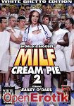 World's Biggest Milf Cream Pie Vol. 2 (White Ghetto Films)