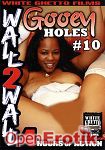 Gooey Holes Vol. 10 - 4 Stunden (White Ghetto Films)
