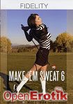 Make em Sweat Vol. 6 - 2 Disc Set (Pornfidelity)