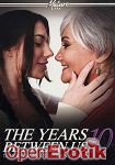 The Years between us Vol. 10 - Older/Younger Lesbian Affairs (Mature XXX)