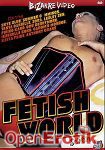 Fetish World Vol. 7 (Bizarre Video)